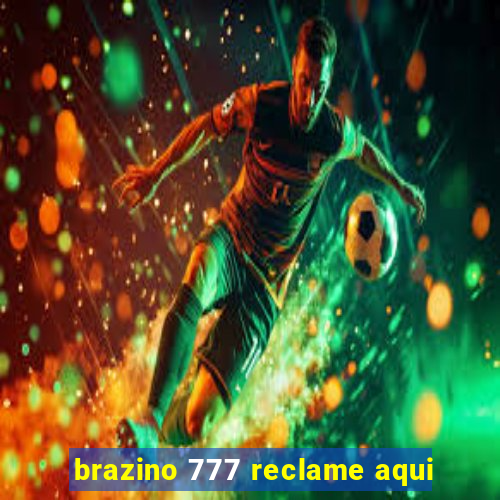 brazino 777 reclame aqui